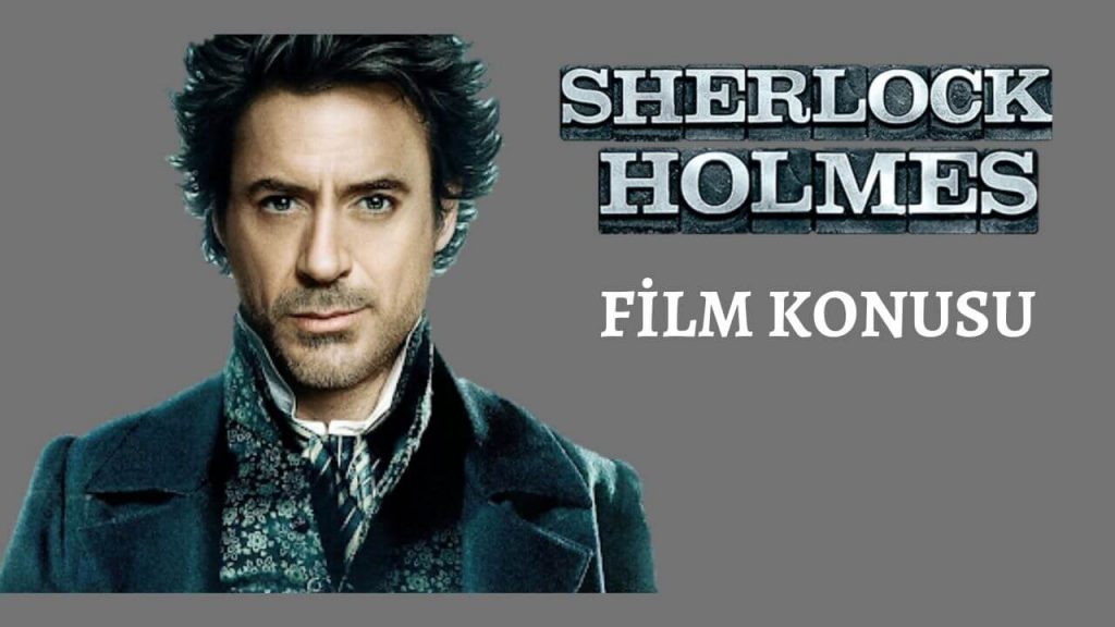 Sherlock Holmes Film Konusu