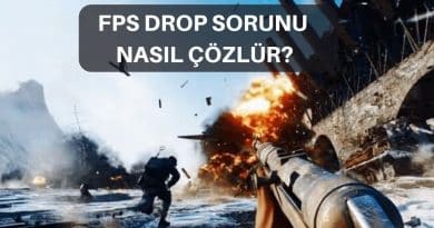 FPS Drop Sorunu Nedir? Nasıl Çözlür? fps drop sorunu