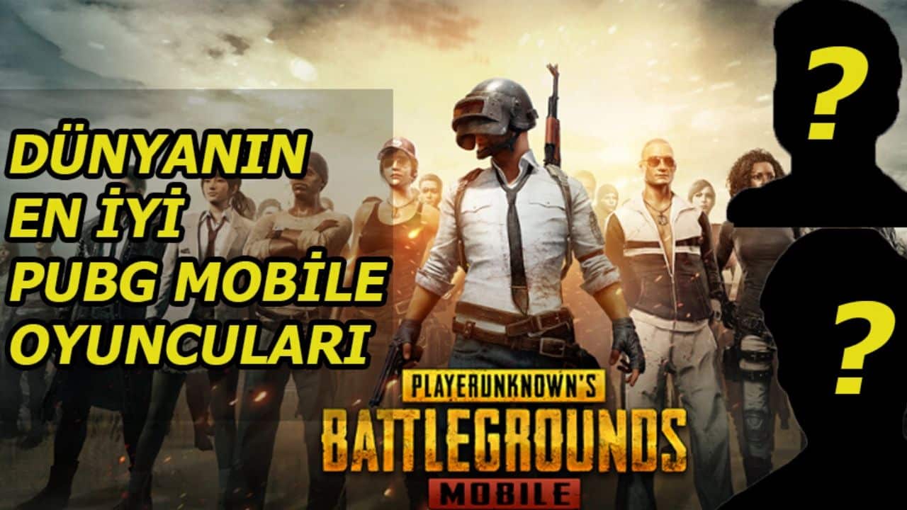 dünyanın en iyi pubg mobile oyuncuları