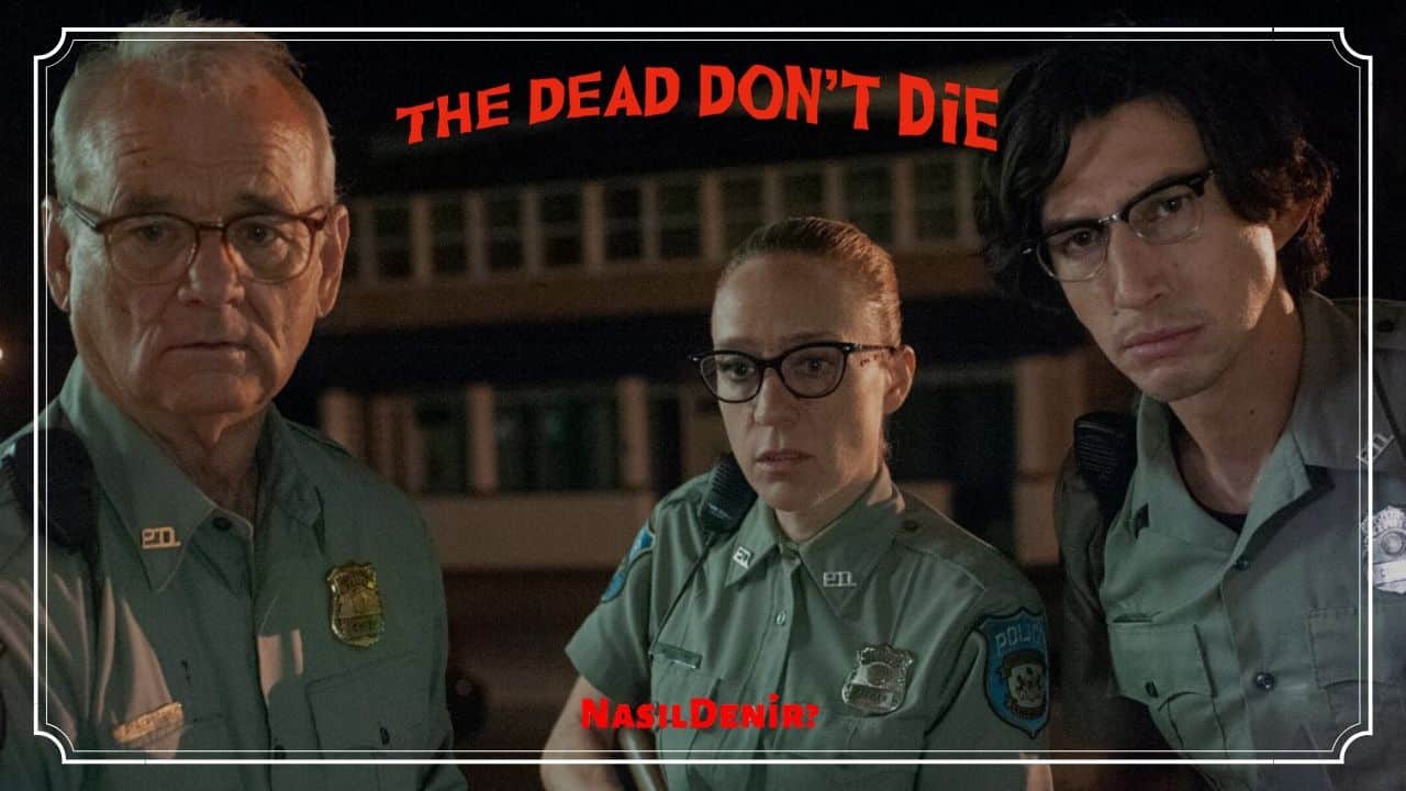 zombi filmleri - the dead don't die